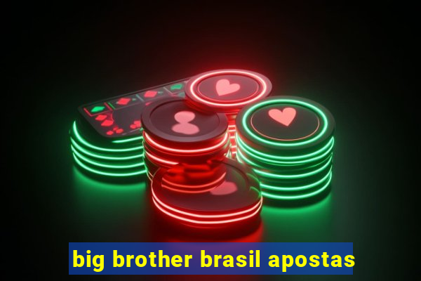 big brother brasil apostas